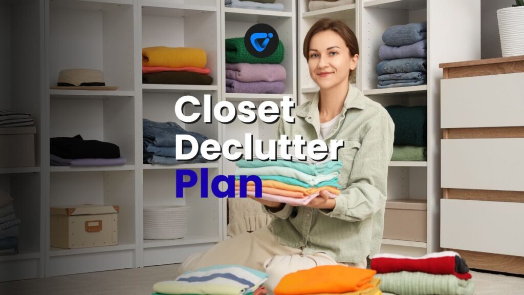 Closet Declutter Plan: From Chaos to Capsule Wardrobe
